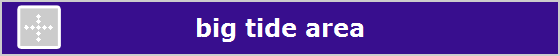 big tide area